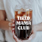 Tired Mama Club Beer Can Glass - Tired Mama Co.