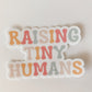 Raising Tiny Humans Sticker | Hydroflask Sticker | Laptop Sticker | Mama Sticker | Water bottle Sticker - Shop Donuts and Daisies